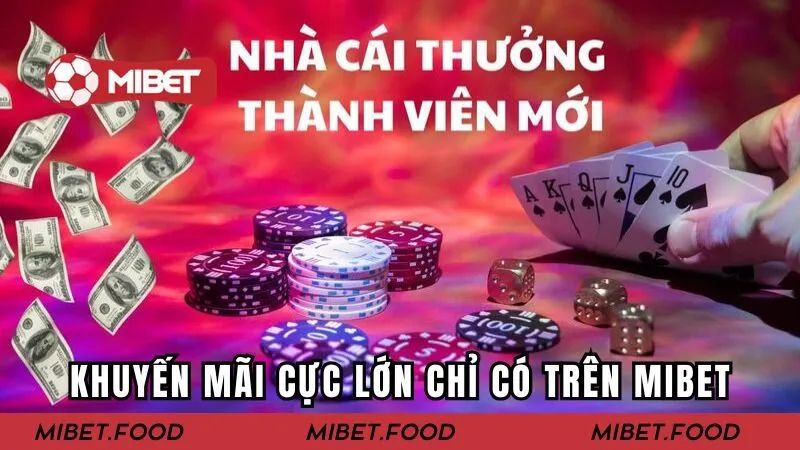 Tổng hợp những chương trình khuyến mãi bom tấn của MIBET