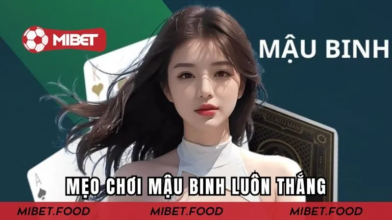 Mẹo chơi mậu binh luôn thắng
