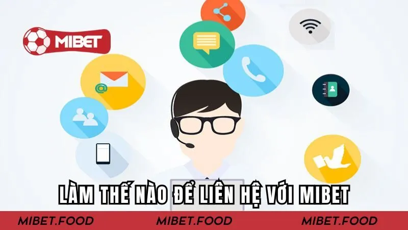 Làm thế nào để liên hệ MIBET?