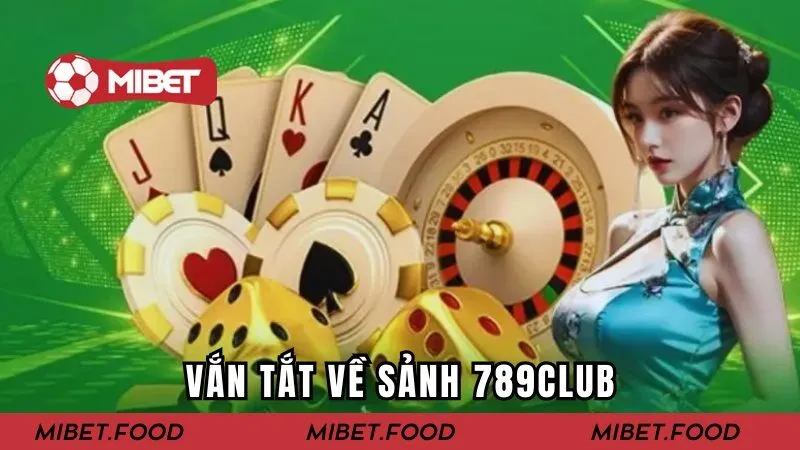 Vắn tắt về sảnh 789Club