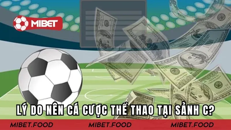 Lý do nên cá cược thể thao tại sảnh C?