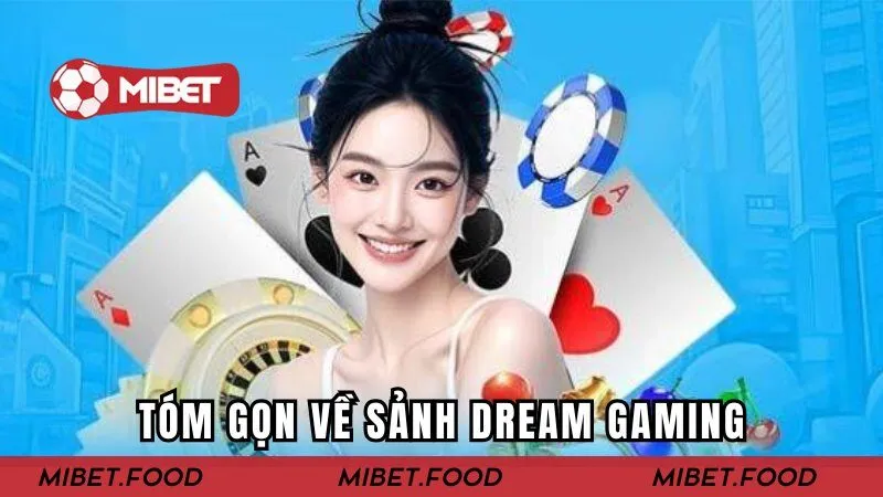 Tóm gọn về sảnh Dream gaming