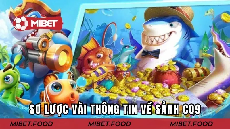 Sơ lược vài thông tin về sảnh CQ9