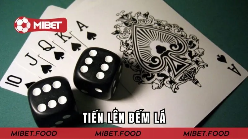 Tiến Lên Đếm Lá - Game Bài Trực Tuyến Ăn Khách Nhất MIBET