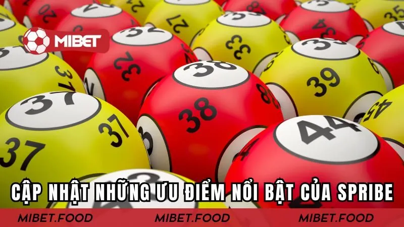 Cập nhật những ưu điểm nổi bật của Spribe